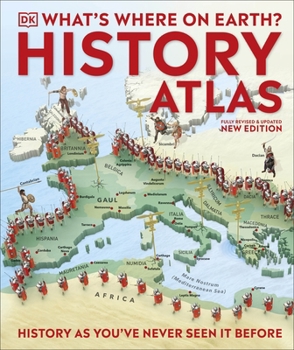 Hardcover What's Where on Earth? History Atlas: History as You've Never Seen it Before (DK Where on Earth? Atlases) Book