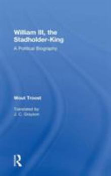 Hardcover William III, the Stadholder-King: A Political Biography Book