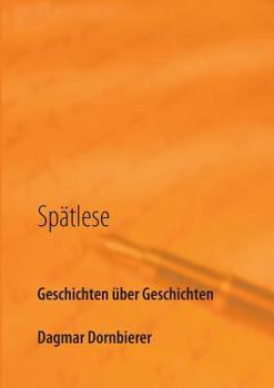 Paperback Spätlese: Geschichten über Geschichten [German] Book