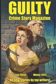Paperback Guilty Crime Story Magazine: Issue 003 - Winter 2022 Book