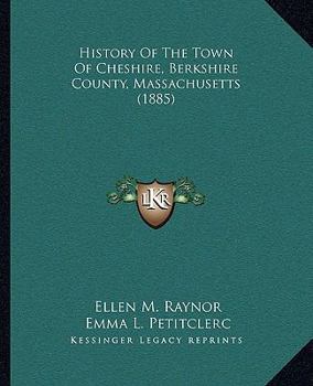 Paperback History Of The Town Of Cheshire, Berkshire County, Massachusetts (1885) Book