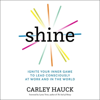 Audio CD Shine: Ignite Your Inner Game to Lead Consciously at Work and in the World Book