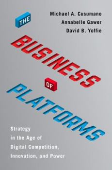 Hardcover The Business of Platforms: Strategy in the Age of Digital Competition, Innovation, and Power Book