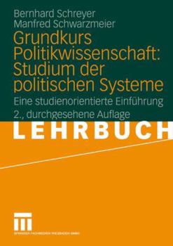 Paperback Grundkurs Politikwissenschaft: Studium Der Politischen Systeme: Eine Studienorientierte Einführung [German] Book
