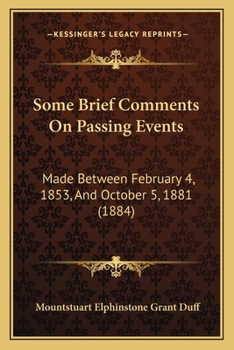 Paperback Some Brief Comments On Passing Events: Made Between February 4, 1853, And October 5, 1881 (1884) Book