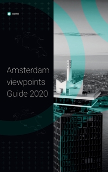 Paperback Amsterdam View Points: The best locations in Amsterdam to make videos and photos Book