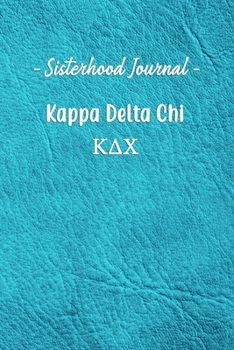 Paperback Sisterhood Journal Kappa Delta Chi: Gift Planner for Greek Sororities, Sorority Sisters and Alumni Book