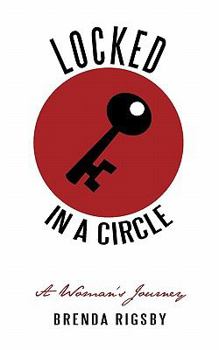 Paperback Locked in a Circle: A Woman's Journey Book
