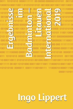 Ergebnisse im Badminton – Litauen International 1992-2019 (Sportstatistik) (German Edition)
