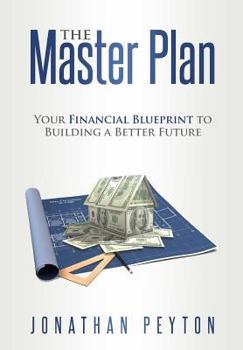 Hardcover The Master Plan: Your Financial Blueprint to Building a Better Future Book