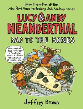 Hardcover Lucy & Andy Neanderthal: Bad to the Bones Book
