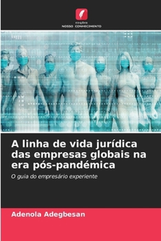 A linha de vida jurídica das empresas globais na era pós-pandémica (Portuguese Edition)
