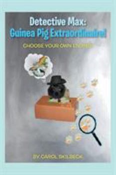 Paperback Detective Max: Guinea Pig Extraordinaire!: Choose your own Ending! Book