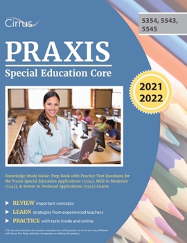 Paperback Praxis Special Education Core Knowledge Study Guide: Prep Book with Practice Test Questions for the Praxis Special Education Applications (5354), Mild Book