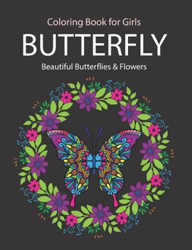 Paperback Butterfly Coloring Book for Girls: butterflies and flowers coloring book