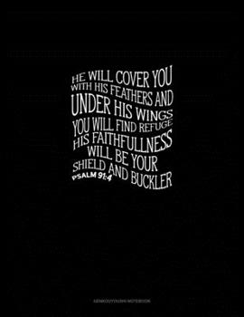 He will cover you with his feathers and under his wings you will find refuge. His faithfulness will be your shield and buckler - Psalm 91:4: Genkouyoushi Notebook