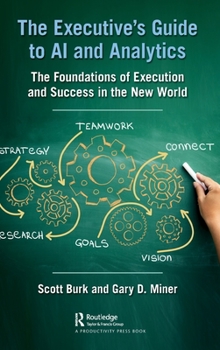Hardcover The Executive's Guide to AI and Analytics: The Foundations of Execution and Success in the New World Book