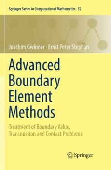 Paperback Advanced Boundary Element Methods: Treatment of Boundary Value, Transmission and Contact Problems Book