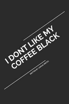 I Dont Like My Coffee Black: Your bitterness woke a rose from concrete