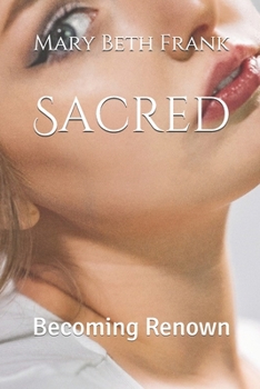 Paperback Sacred: Becoming Renown Book