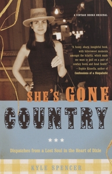 Paperback She's Gone Country: Dispatches from a Lost Soul in the Heart of Dixie Book