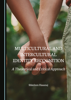 Hardcover Multicultural and Intercultural Identity Recognition: A Theoretical and Critical Approach Book