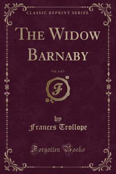 Paperback The Widow Barnaby, Vol. 1 of 3 (Classic Reprint) Book
