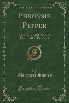 Phronsie Pepper - Book #4 of the Five Little Peppers