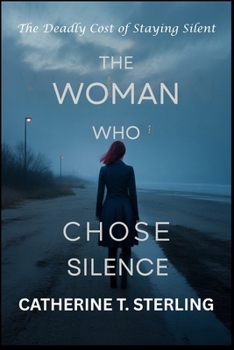 THE WOMAN WHO CHOSE SILENCE: The Deadly Cost of Staying Silent