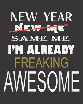 Paperback New Year, New Me, Same Me, I'm Already Freaking Awesome: 2020 Weekly Quirky Planner Diary With Dates And Notes Book