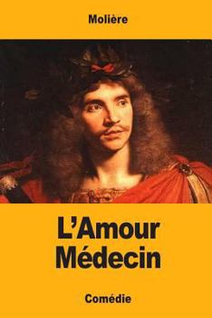 L’Amour Médecin [French & English Bilingual Edition] - Paragraph by Paragraph Translation