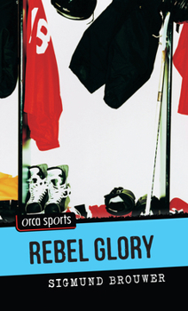 Rebel Glory (Orca Sports) - Book #1 of the Lightning on Ice