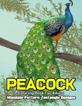 Paperback Peacock Coloring Book For Adults: For Adults coloring book with Attractive and Easy Peacock and beautiful Mandala flowers coloring pages.Attractive Ma Book