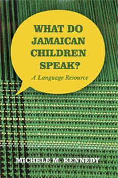 Paperback What Do Jamaican Children Speak?: A Language Resource Book