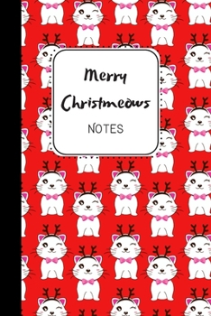 Merry Christmeows Notes: Christmas Cute Fun Cat Notebook / Journal, Gift for Girls, Mom, Sister, Friend, Her, Great alternative to giving Cards.  Wide Ruled White Paper, 100 pages