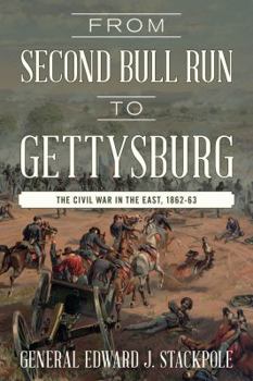 Paperback From Second Bull Run to Gettysburg: The Civil War in the East, 1862-63 Book