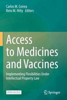 Paperback Access to Medicines and Vaccines: Implementing Flexibilities Under Intellectual Property Law Book