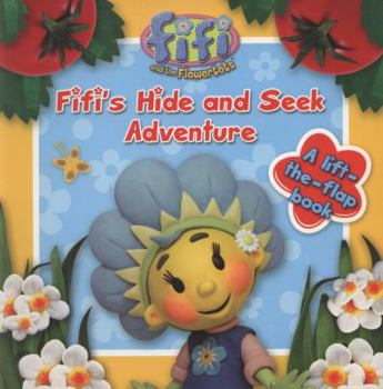 Hardcover Fifi's Hide and Seek Adventure: A Lift-The-Flap Book