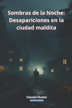 Paperback Sombras de la Noche - Desapariciones en la ciudad maldita [Spanish] Book