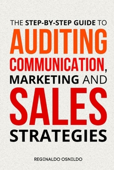 Paperback The Step-by-Step Guide to Auditing Communication, Marketing and Sales Strategies Book