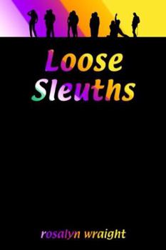 Loose Sleuths: Lesbian Adventure Club: Book 4 - Book #4 of the Lesbian Adventure Club