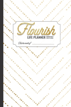 Flourish Life Planner: Monthly Edition: Weekly Calendar & Dot Grid Journal: Household Organizer Notebook | 1 Month, Gold Dots | 6 x 9 In | 40 Pages