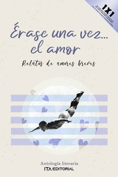 Paperback Érase una vez...el amor: Relatos de amor breves [Spanish] Book