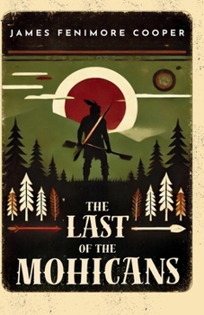 THE LAST OF THE MOHICANS A Narrative of 1757