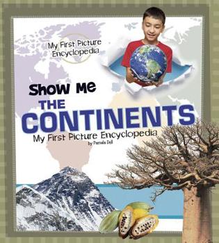 Show Me the Continents - Book  of the My First Picture Encyclopedias