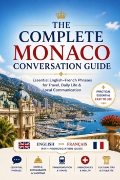 The Complete Monaco Conversation Guide: Essential English–French Phrases for Travel, Daily Life & Local Communication