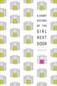 Hardcover A Short History of the Girl Next Door Book