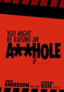Paperback You Might Be Raising an A**hole If . . . Book