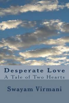 Paperback Desperate Love: A Tale of Two Hearts Book