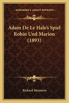 Adam De Le Hale's Spiel Robin Und Marion (1893)